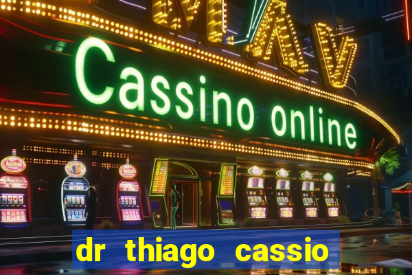 dr thiago cassio santos walmsley de lucena